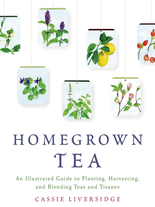 Title details for Homegrown Tea by Cassie Liversidge - Wait list